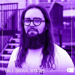 Bill (Soul Stew) // Music They Love #59
