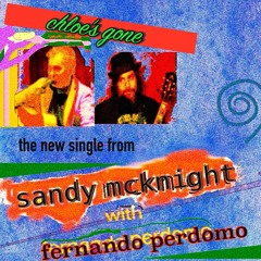 Chloe's Gone - Sandy McKnight w/Fernando Perdomo
