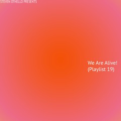 We Are Alive! (Playlist 19)