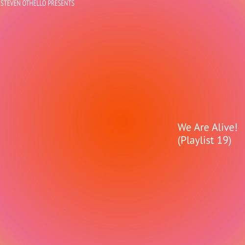 We Are Alive! (Playlist 19)