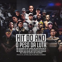 HIT DO ANO - O Peso da Luta (Perera DJ, DJ Pedro, Djay W, DJ Murillo e LTnoBeat)