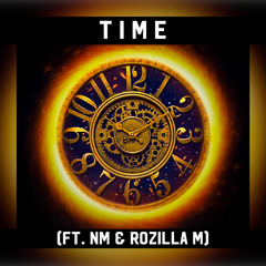 Time (ft. NM & Rozilla M)