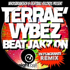 "Beat Jakz On"  by Terrae' Vibez & WhoisBriantech         INFLAGRANTI RMX