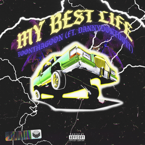ToonThaGoon ft. DannyDontDoIt - My Best Life
