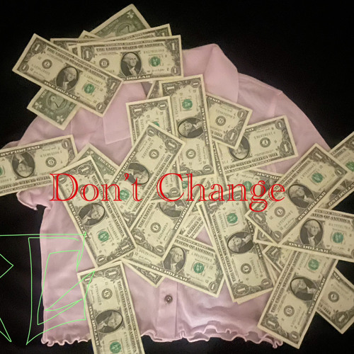 Don’t Change