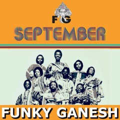 Earth Wind & Fire - September (Funky Ganesh 2022 RETouch)