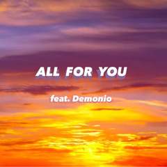 ALL FOR YOU feat.Demonio