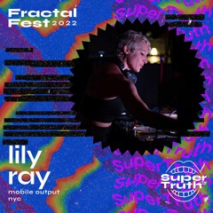 Ep. 15 - Fractalfest 2022 SuperTruth™ Minimix - Lily Ray