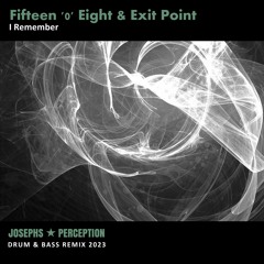 FREE DOWNLOAD - Fifteen '0' Eight & Exit Point - I Remember (Josephs Perception Remix) 2023 Master