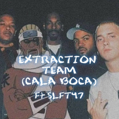 Extraction Team Ft SLFT47 (2023)