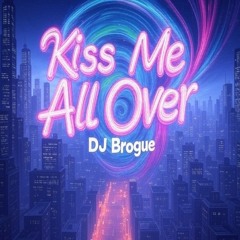 Kiss Me All Over | Big Build EDM Mix