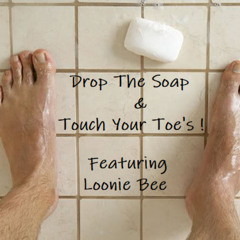 Drop The Soap & Touch Your Toe's ! +The Diddy Diss+ ( Prod. by IaMBeezy Feat. Loonie Bee )