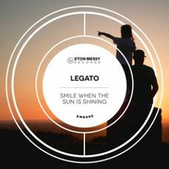LEGATO - Smile When The Sun Is Shining [Eton Messy Records] [MI4L.com]