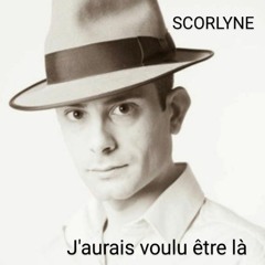 J'aurais voulu être là