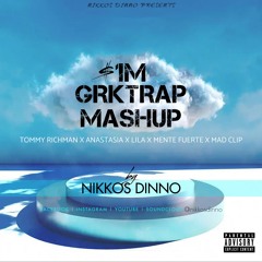 GRK TRAP MASHUP [ Tommy Richman x Anastasia x Lila x Mente Fuerte x Mad Clip ] by NIKKOS DINNO