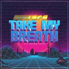 sem feat. Matthew Clanton - Take My Breath (Single Edit)