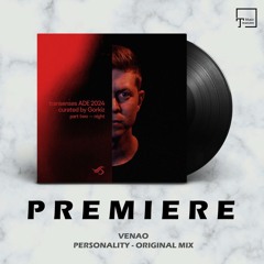 PREMIERE: VENAO - Personality (Original Mix) [TRANSENSATIONS RECORDS]