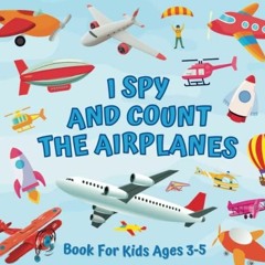 audiobook I Spy And Count The Airplanes Book For Kids Ages 3-5: Guessing Game About