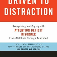 [DOWNLOAD] EPUB 📑 Driven to Distraction (Revised): Recognizing and Coping with Atten