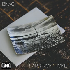Far From Home Produced by Rey Reel & Emac