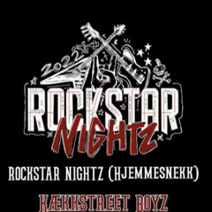 ROCKSTAR NIGHTZ 2022 HJEMMESNEKK  KækkStreet BoyZ