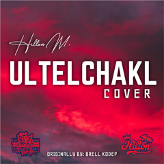 ULTELCHAKL - HILTON M. (SURZMUZIK) #2024 #originallybybrellkodep