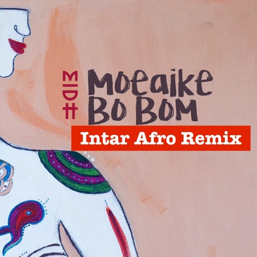 Moeaike - Bo Bom (Intar Afro Remix) V3