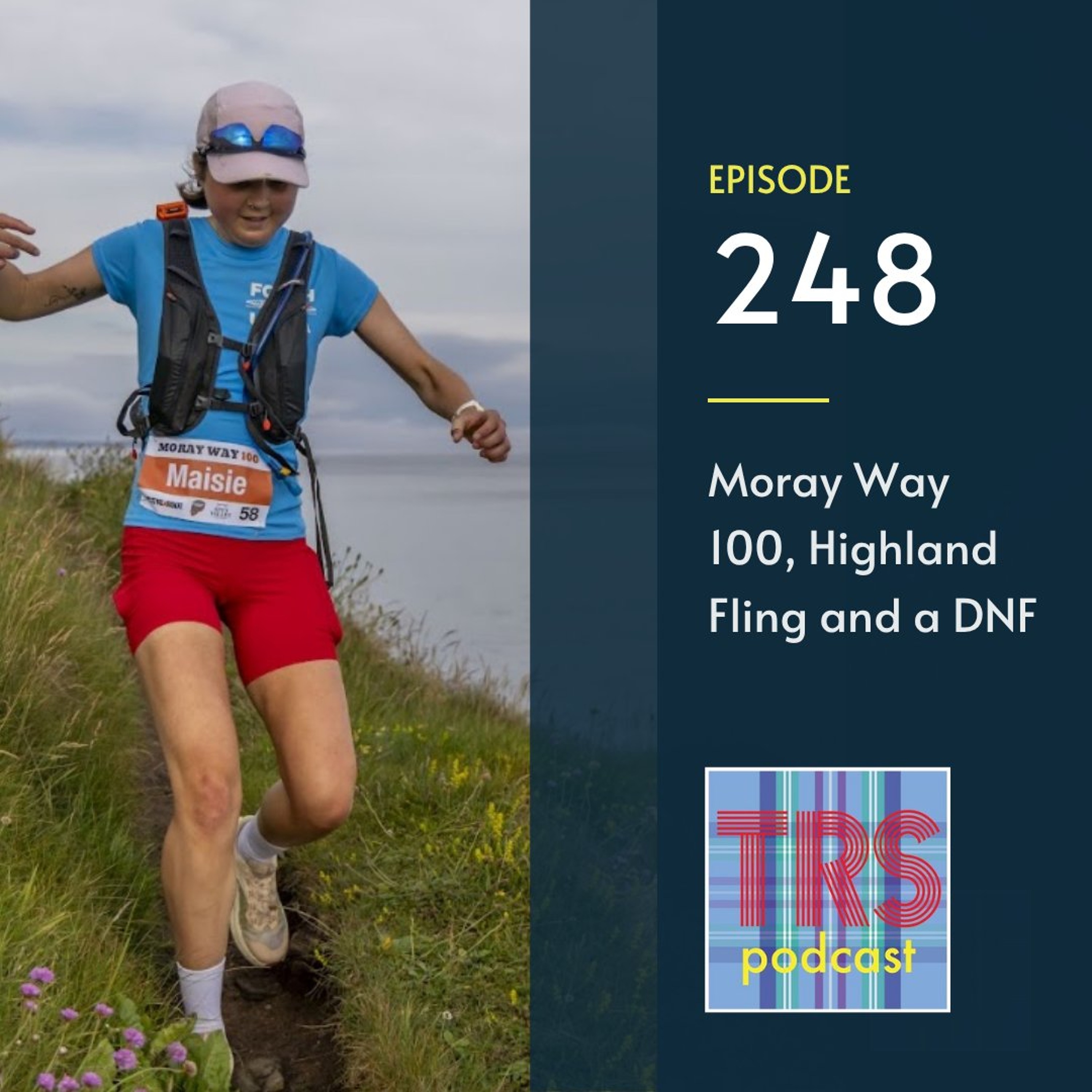 Episode 248 - Moray Way 100, Highland Fling and a DNF episode artwork