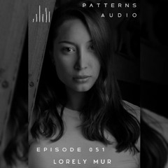 Patterns Audio Episode 051- Lorely Mur