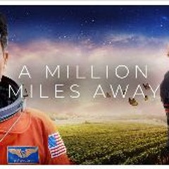 [!Watch] A Million Miles Away (2023) FullMovie MP4/720p 6985046