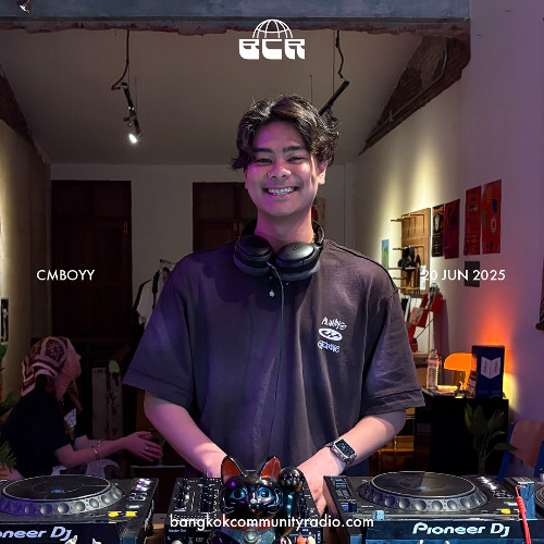 CMboyy - 20th June 2025 | Bangkok Community Radio