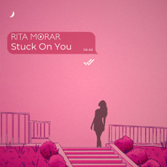 Stuck On You - Rita Morar