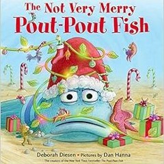 download EBOOK 📦 The Not Very Merry Pout-Pout Fish (A Pout-Pout Fish Adventure) by D