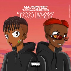 TOO EASY (feat. Mustbedubz & Seekay)