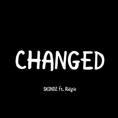 SKINDZ CHANGE FT RIDGIE (Prod. AriaTheProducer)