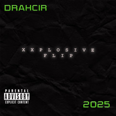 Dr. Dre - Xxplosive (DRAHCIR Flip)