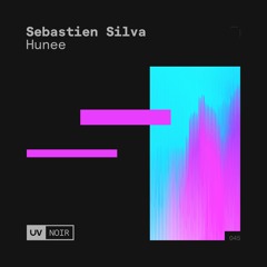 Sebastien Silva - Hunee [UV Noir]
