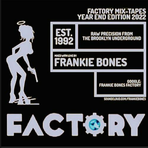 FACTORY / 2022 YEAR END EDITION / FRANKIE BONES