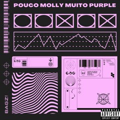 Pouco Molly Muito Purple