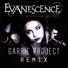 Evanescence - Bring Me To Life (Garbie Project Remix) FREE DL