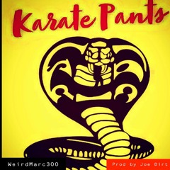 Karate Pants Prod. by Joe Dirt