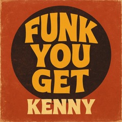 Funk You Get
