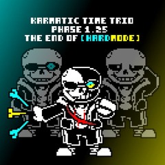 [Karmatic Time Trio UST] Phase 1.25 - The End Of [HARD - MODE]