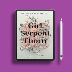 Girl, Serpent, Thorn by Melissa Bashardoust. Free Edition [PDF]