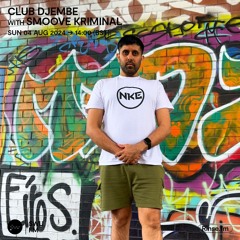 Club Djembe with Smoove Kriminal - 04 August 2024