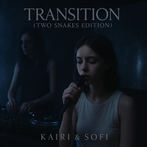 Transition | Two Snakes Edition | KAIRI & SOFI
