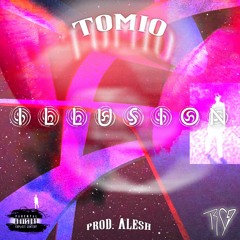 Tomio - Illusion (prod. ALeSH)