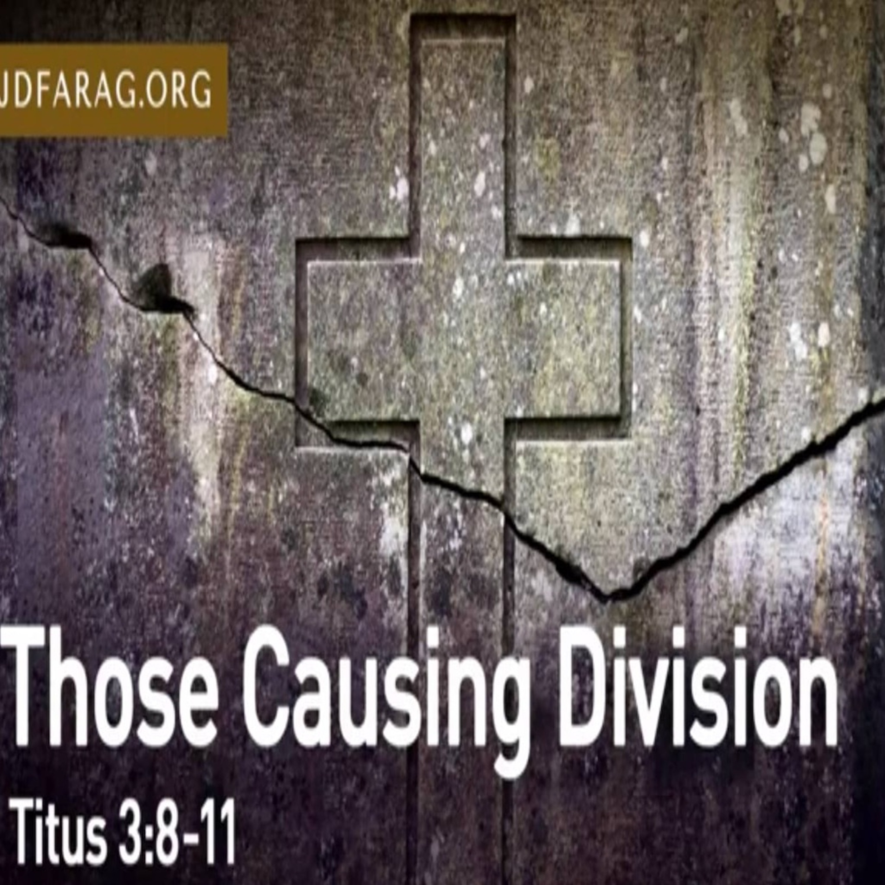 JD Farag - Those Causing Division, Titus 3:8 - 11 – April 18th, 2021 episode artwork
