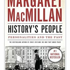 [Get] [PDF EBOOK EPUB KINDLE] History's People: Personalities and the Past (The CBC Massey Lectu