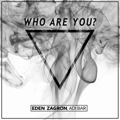 Eden Zargon ft. Adi bar - Who Are You?